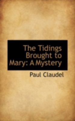 The Tidings Brought to Mary: A Mystery 0559616902 Book Cover