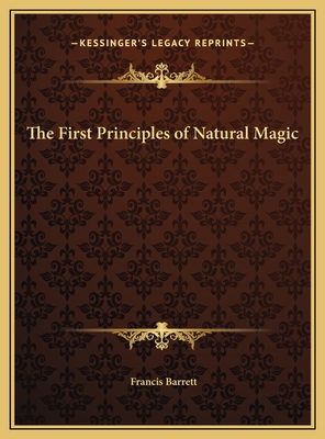 The First Principles of Natural Magic 116966444X Book Cover