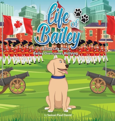 Life of Bailey: Bailey Overcomes Bullying [Large Print] 1990106587 Book Cover