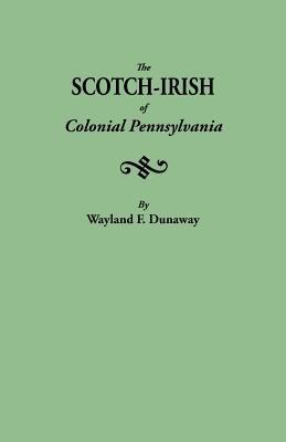 Scotch-Irish of Colonial Pennsylvania 0806308508 Book Cover