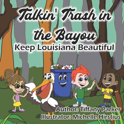 Talkin' Trash in the Bayou: Keep Louisiana Beau... B0BFVRM2HG Book Cover