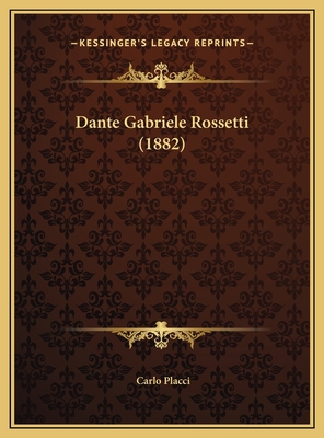 Dante Gabriele Rossetti (1882) [Italian] 1169458823 Book Cover