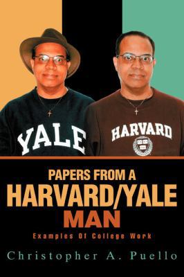 Papers from a Harvard/Yale Man: Examples of Col... 059543570X Book Cover