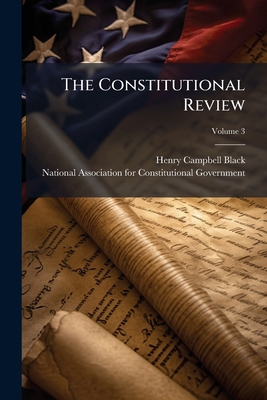 The Constitutional Review; Volume 3 1174724463 Book Cover