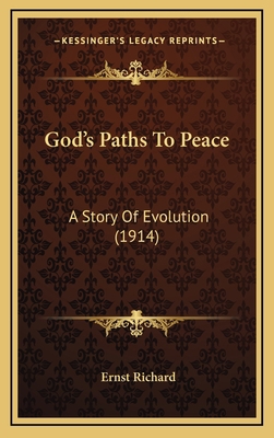 God's Paths To Peace: A Story Of Evolution (1914) 1166629090 Book Cover