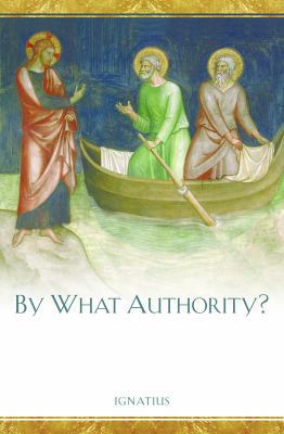By What Authority?: An Evangelical Discovers Ca... 1586177826 Book Cover