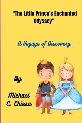 "The Little Prince's Enchanted Odyssey": A Voya... B0C9RYSTRF Book Cover