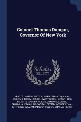 Colonel Thomas Dongan, Governor Of New York 1377097765 Book Cover