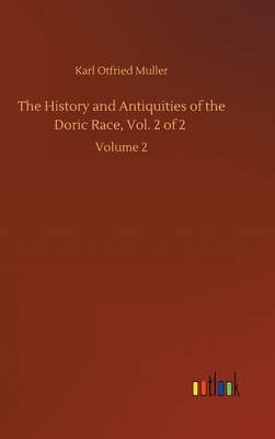 The History and Antiquities of the Doric Race, ... 3752438967 Book Cover