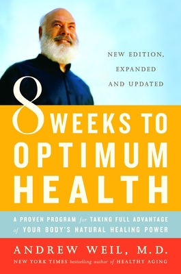 8 Weeks to Optimum Health: A Proven Program for... 034549802X Book Cover