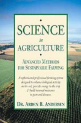 Science in Agriculture: Advanced Methods for Su... 0911311351 Book Cover