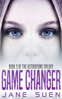 Game Changer: Book 2 of the Alterations Trilogy 1732387311 Book Cover