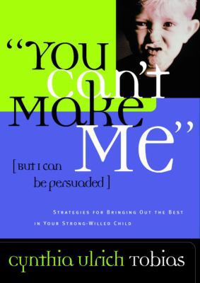 You Can't Make Me: But I Can Be Persuaded Strat... 1578561930 Book Cover