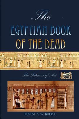 The Egyptian Book Of The Dead: The Papyrus Of Ani 8562022055 Book Cover