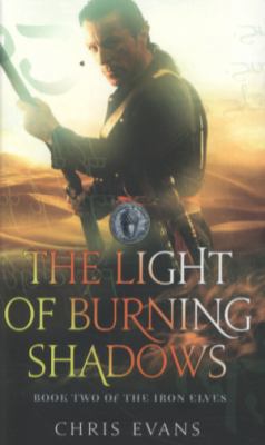 The Light of Burning Shadows the Iron Elves Book 2 1847396534 Book Cover