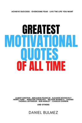 Greatest Motivational Quotes Of All Time            Book Cover