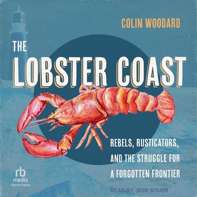 The Lobster Coast: Rebels, Rusticators, and the... B0FJ2FZK9C Book Cover