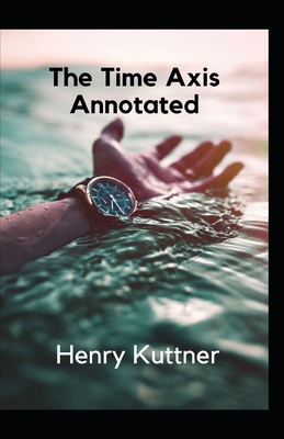 The Time Axis Annotated B092PGFNK5 Book Cover
