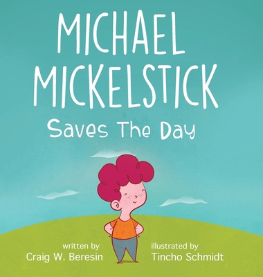 Michael Mickelstick Saves The Day 1662908997 Book Cover