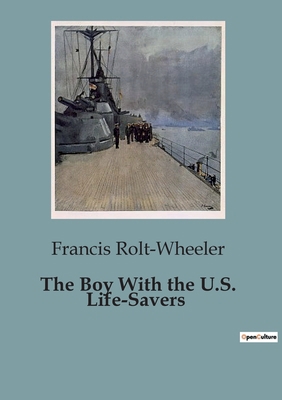 The Boy With the U.S. Life-Savers: A young hero... B0CJ4C2V59 Book Cover