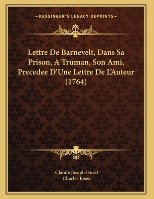 Lettre De Barnevelt, Dans Sa Prison, A Truman, ... [French] 1166558045 Book Cover