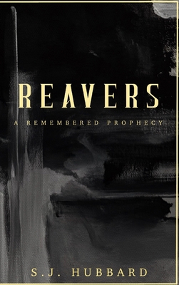 Reavers: A Remembered Prophecy            Book Cover