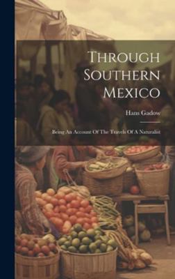 Through Southern Mexico: Being An Account Of Th... 1019748400 Book Cover