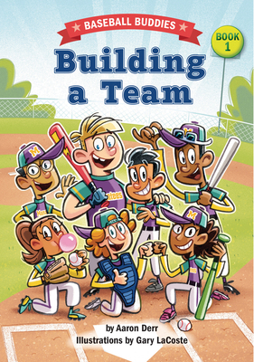 Building a Team: A Baseball Buddies Story 1643712845 Book Cover