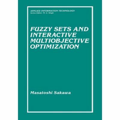 Fuzzy Sets and Interactive Multiobjective Optim... 0306443376 Book Cover