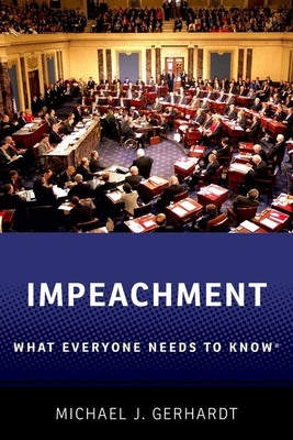 Impeachment: What Everyone Needs to Know(r) 0190903651 Book Cover