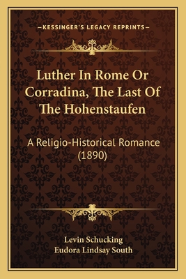 Luther In Rome Or Corradina, The Last Of The Ho... 1164936557 Book Cover