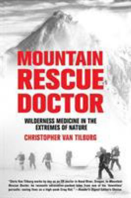 Mountain Rescue Doctor: Wilderness Medicine in ... 0312358881 Book Cover