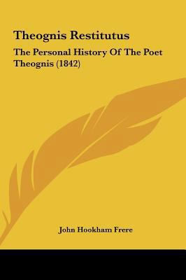 Theognis Restitutus: The Personal History of th... 1162052872 Book Cover