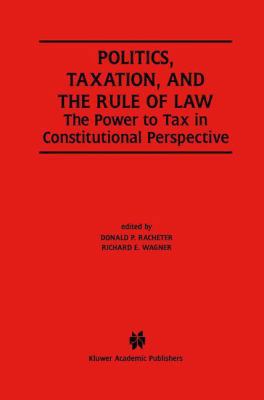 Politics, Taxation, and the Rule of Law: The Po... 1461353793 Book Cover