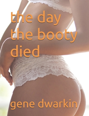 The day the booty died B0D9W51VGG Book Cover