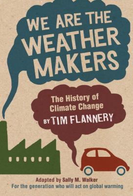 We Are the Weather Makers: The History of Clima... 0763646563 Book Cover