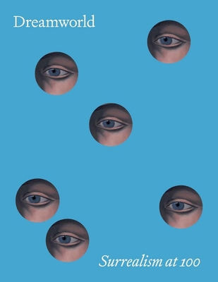 Dreamworld: Surrealism at 100 0876333080 Book Cover