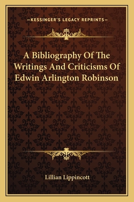 A Bibliography of the Writings and Criticisms o... 1163143278 Book Cover