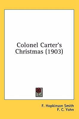 Colonel Carter's Christmas (1903) 0548975221 Book Cover