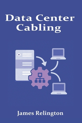 Data Center Cabling: Design, Installation, and ... B0FB9CFW34 Book Cover