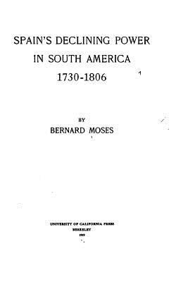 Spain's Declining Power in South America 1534733035 Book Cover