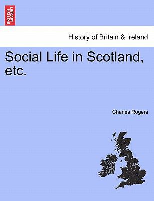 Social Life in Scotland, Etc. 1241557098 Book Cover