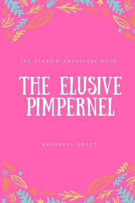 The Elusive Pimpernel 1499294743 Book Cover