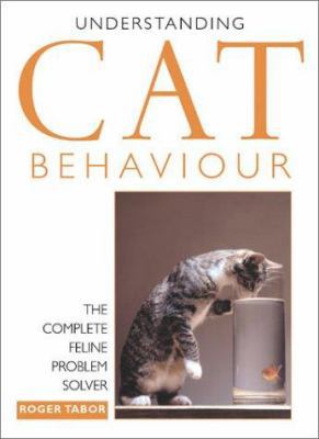 Understanding Cat Behavior: The Complete Feline... 0715315897 Book Cover