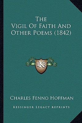 The Vigil Of Faith And Other Poems (1842) 1165139057 Book Cover