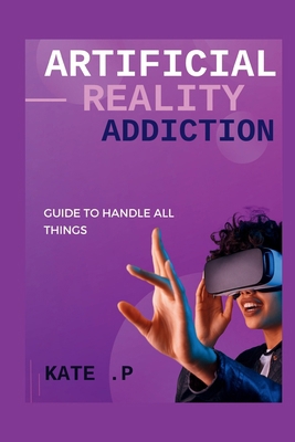 Artificial Reality Addiction: Guide to Handle A...            Book Cover