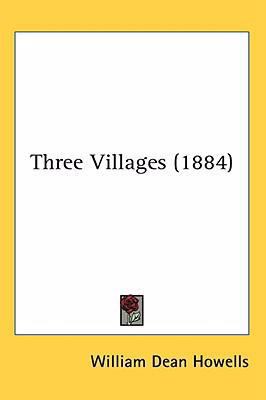 Three Villages (1884) 0548951160 Book Cover
