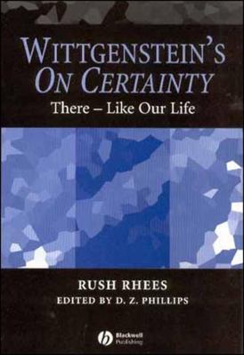 Wittgenstein's on Certainty: There - Like Our Life 1405105798 Book Cover