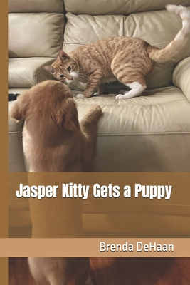 Jasper Kitty Gets a Puppy B0FZ8V2BZH Book Cover