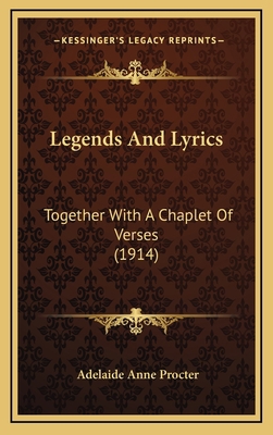 Legends And Lyrics: Together With A Chaplet Of ... 1166664678 Book Cover